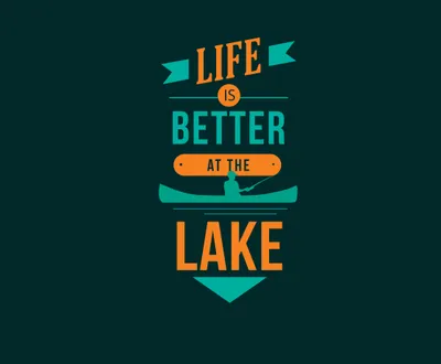 Life is Better At The Lake Lake Lover Quote