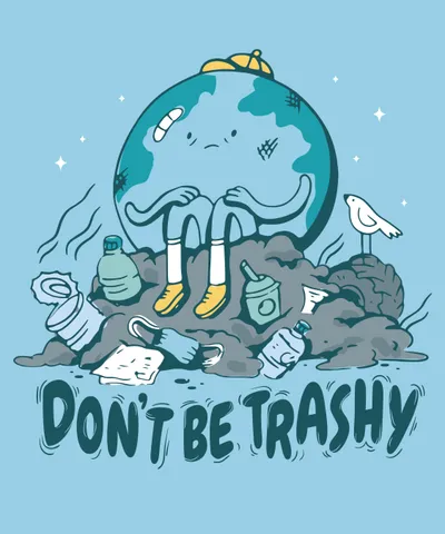 Dont be Trashy Earth Day